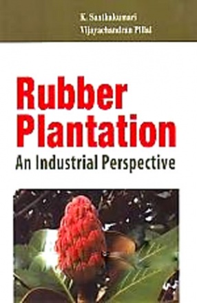 Rubber Plantation: An Industrial Perspective