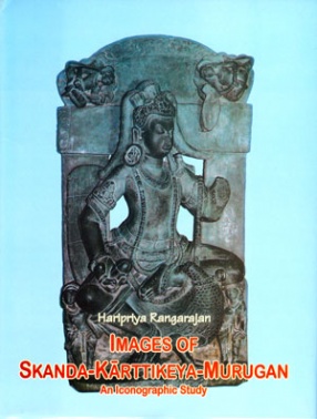 Images of Skanda-Karttikeya-Murugan: An Iconographic Study