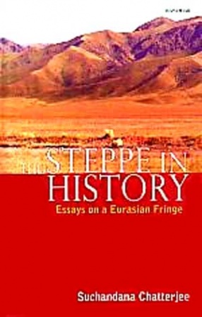 The Steppe in History: Essays on a Eurasian Fringe