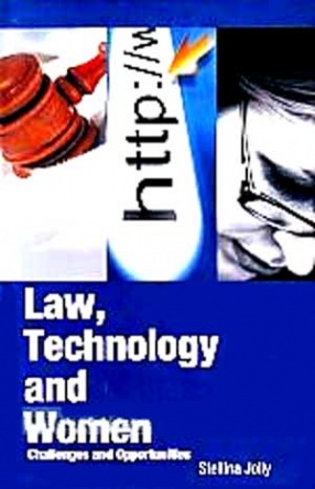 Law, Technology and Women: Challenges and Opportunities