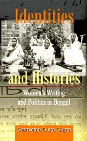 Identities and Histories: Women's Writing and Politics in Bengal