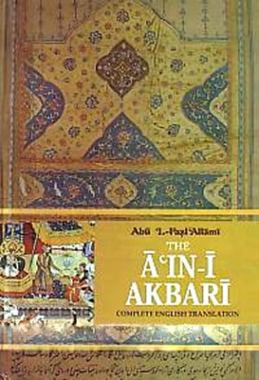 The A-in-i Akbari: A Gazetteer and Administrative Manual of Akbars Empire and Past History of India (In 3 Volumes)