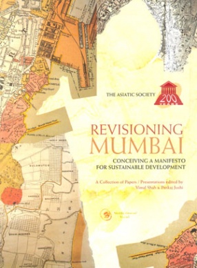 Revisioning Mumbai: Conceiving a Manifesto for Sustainable Development