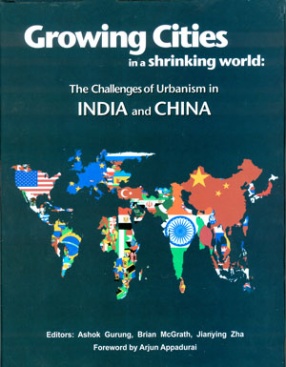 Growing Cities in a Shrinking World: The Challenges of Urbanism in India and China