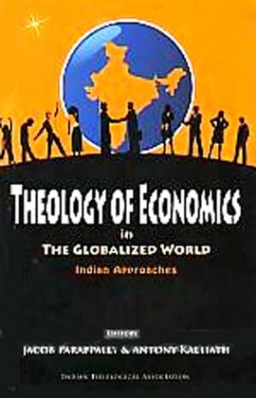 Theology of Economics in the Globalized World: Indian Approaches