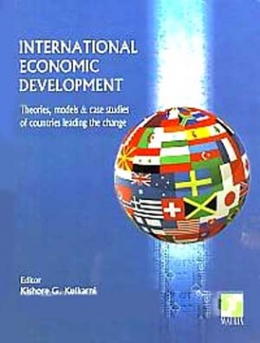 International Economic Development: Theories, Models & Case Studies of Countries Leading the Change