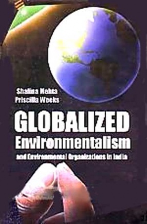 Globalized Environmentalism and Environmental Organizations in India