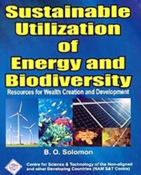 Sustainable Utilisation of Energy and Biodiversity: Resources for Wealth Creation and Development