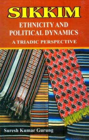 Sikkim: Ethnicity and Political Dynamics: A Triadic Perspective