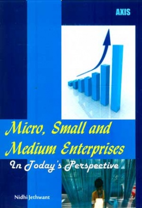 Micro, Small and Medium Enterprises in Todays Perspective