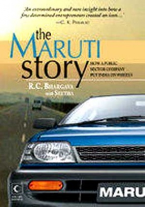 The Maruti Story: How a Public Sector Company Put India on Wheels