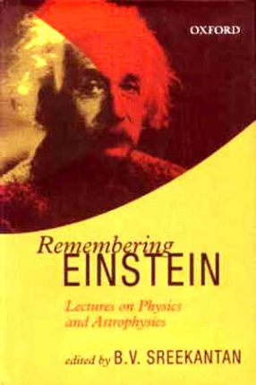 Remembering Einstein: Lectures on Physics and Astrophysics