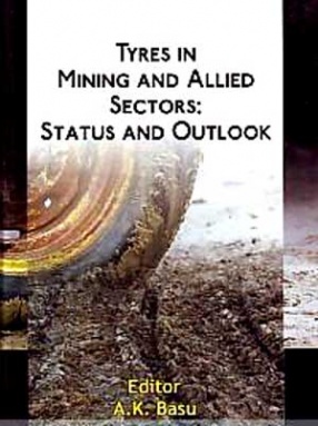 Tyres in Mining and Allied Sectors: Status and Outlook