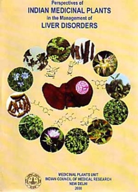 Perspectives of Indian Medicinal Plants in the Management of Liver Disorders