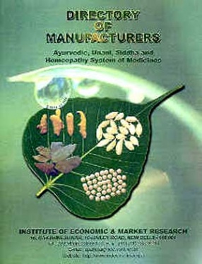 Directory of Manufacturers: Ayurvedic, Unani, Siddha, and Homeopathy System of Medicine