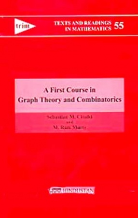 A First Course in Graph Theory and Combinatorics