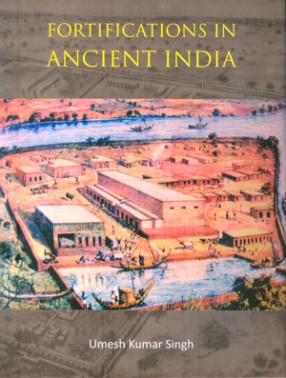 Fortifications in Ancient India: A Study of Protohistoric Cultures