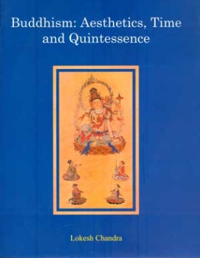 Buddhism: Aesthetics, Time and Quintessence