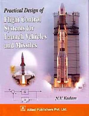 Practical Design of Flight Control Systems for Launch Vehicles and Missiles