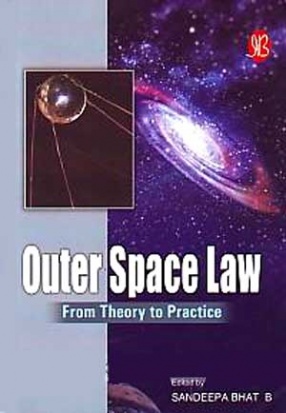 Outer Space Law: From Theory to Practice