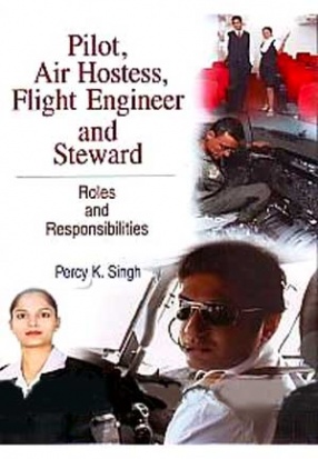 Pilot, Air Hostess, Flight Engineer and Steward: Role and Responsibilities