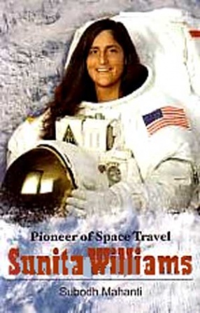 Pioneer of Space Travel: Sunita Williams