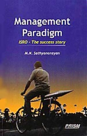 Management Paradigm: ISRO - The Success Story