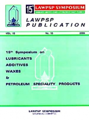 15th Symposium on Lubricants, Additives, Waxes & Petroleum Speciality Products, March 15,16,17, 2007