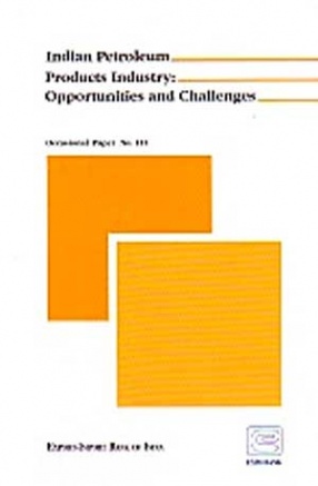 Indian Petroleum Products Industry: Opportunities and Challenges
