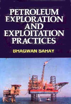 Petroleum Exploration and Exploitation Practices