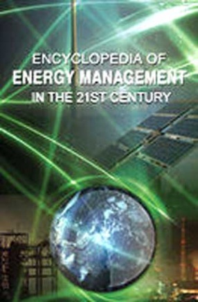 Encyclopaedia of Energy Management in 21st Century (In 3 Volumes)