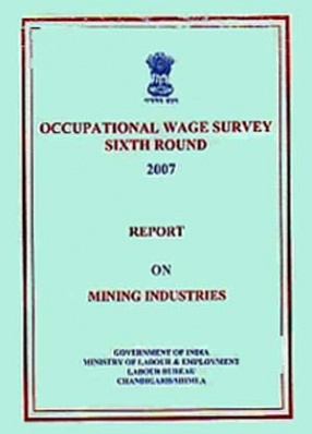 Occupational Wage Survey, Sixth Round, 2007: Report on Mining Industries