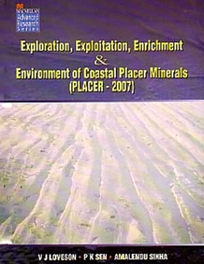 National Seminar on Exploration, Exploitation, Enrichment and Environment of Coastal Placer Minerals (PLACER-2007)