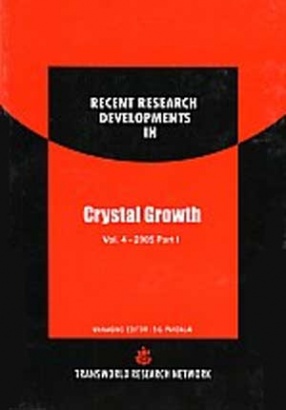 Recent Research Developments in Crystal Growth, (Volume 4, In 2 Parts), 2005