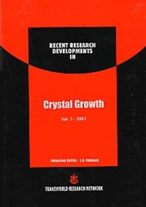 Recent Research Developments in Crystal Growth, Volume 3, 2003