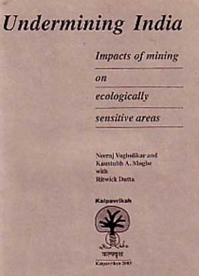 Undermining India: Impacts of Mining on Ecologically Sensitive Areas