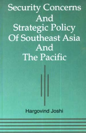 Security Concerns and Strategic Policy of Southeast Asia and the Pacific