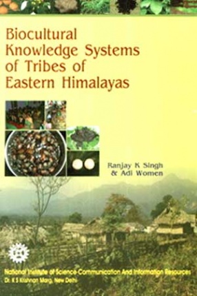 Biocultural Knowledge Systems of Tribes of Eastern Himalayas