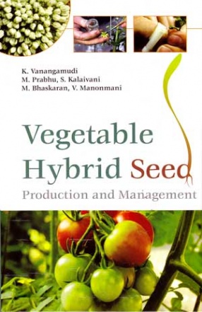 Vegetable Hybrid Seed: Production and Management