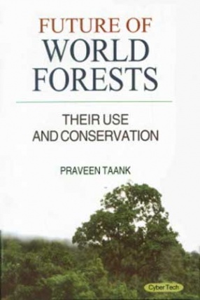 Future of World Forests: Their Use and Conservation