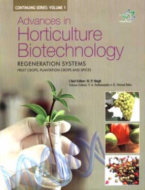 Advances in Horticulture Biotechnology: Regeneration Systems (In 2 Volumes)