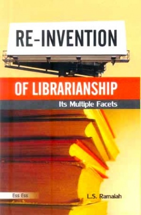 Re-Invention of Librarianship: Its Multiple Facets