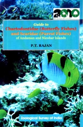 Guide to Chaetodontidae (Butterfly Fishes) and Scaridae (Parrot Fishes) of Andaman and Nicobar Islands