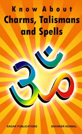 Know About Charms Talismans and Spells: A Book Based on Tone Totke and Tawiz