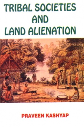 Tribal Societies and Land Alienation