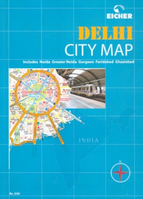 Eicher Delhi City Map: Includes Noida, Greater Noida, Gurgaon, Faridabad, Ghaziabad