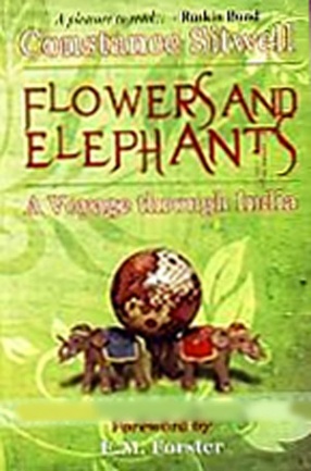 Flowers and Elephants: A Voyage Through India