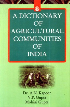 A Dictionary of Agricultural Communities of India