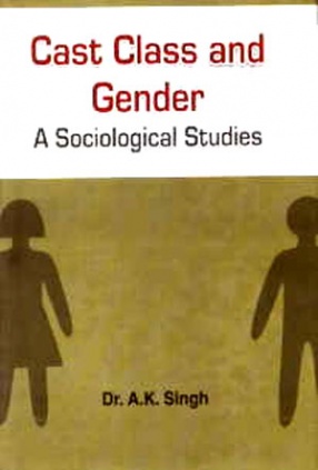 Caste Class and Gender: A Sociological Study