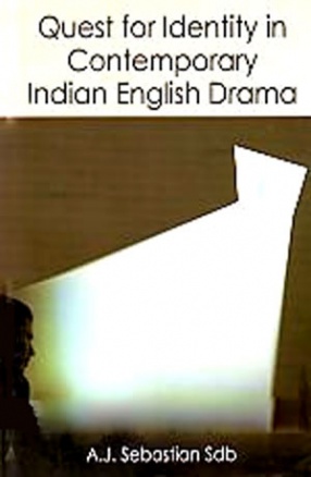 Quest for Identity in Contemporary Indian English Drama